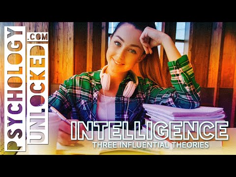 What is Intelligence? Three Influential Psychology Theories