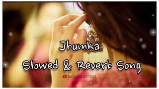 Jhumka🥰Slowed & Reverb Song❤️#Slowedsong#Reverb#Soumyastatusfy10k#Jhumkasong