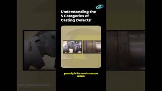 Understanding the 5 Categories of Casting Defects!