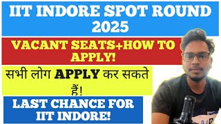 IIT Indore M.Tech Spot Round 2025 Announced | Vacant Seats, Fees, Process & How to Apply 🔥