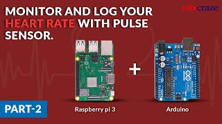 Monitor and log your heart rate to Cloud with Pulse Sensor, Raspberry Pi and Arduino | Part 2