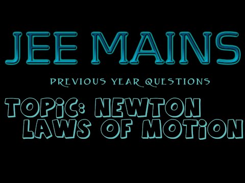 NEWTON LAWS OF MOTION: JEE Mains Previous Year Questions