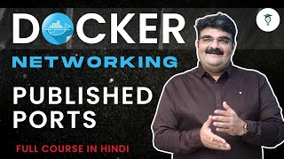 Episode 22/135 Docker Full Course In Hindi || Docker Networking - Published Ports