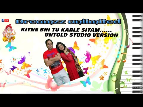 KITNE BHI TU KARLE SITAM " STUDIO VERSION - RAJEEV AND PUSPA