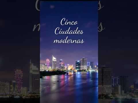 Cinco grandes ciudades modernas