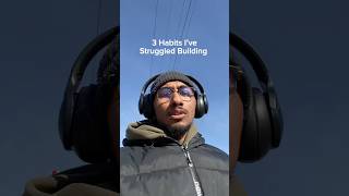 3 Habits I’ve Struggled Building #shorts #discipline
