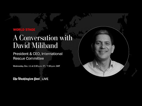 David Miliband on emergency watchlist of countries at greatest humanitarian risk in 2025