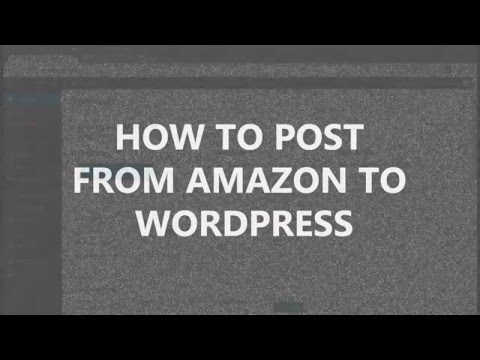 How to post from Amazon to Wordpress