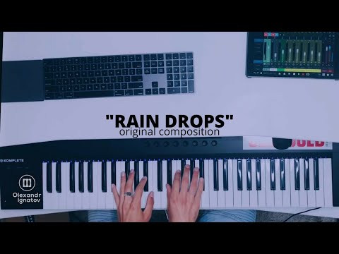 Olexandr Ignatov - "Rain Drops" (Original Piano Composition)