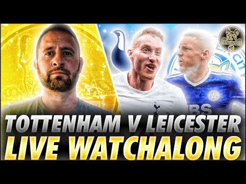 TOTTENHAM HOTSPUR V LEICESTER CITY | LIVE PREMIER LEAGUE WATCHALONG | @FootballHeritageTV