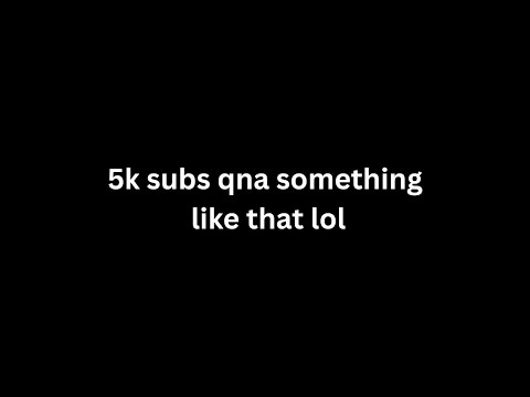 5000 Subscribers Special QNA!
