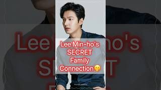 Lee Min-ho’s SECRET family connection!😳 #kdrama #koreanstar #kpop #leeminho