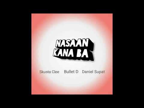 Nasaan Kana Ba-Skusta Clee x Bullet D x Daniel Supat(REMIX)OFFICIAL AUDIO