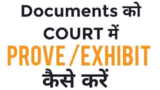 How to prove documents in court | How to exhibits documents in court | Difference marks and exhibit