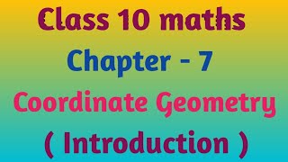 Chapter - 7 Coordinate Geometry | Introduction | Class 10 maths | New NCERT