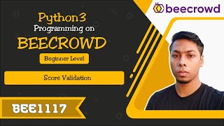 BEE 1117 - Score Validation Solution | Python3 Programming on Beecrowd Beginner Day 58