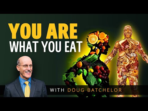 (Life Saving Food) You Are What You Eat | Doug Batchelor