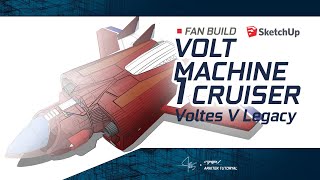SKETCHUP 3D MODELING VOLT MACHINE 1 CRUISER  |  Voltes V Legacy