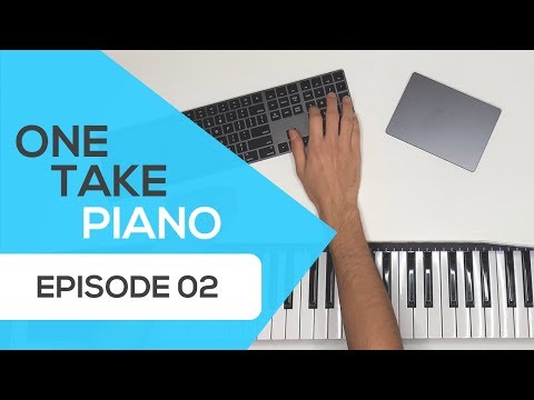 EP 02  - One Take Piano by Olexandr Ignatov