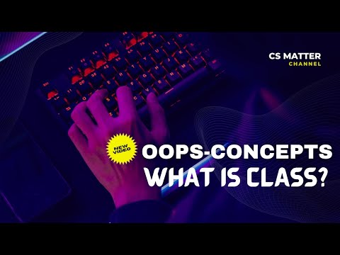 oops concepts | what is class ? |  classes in hindi