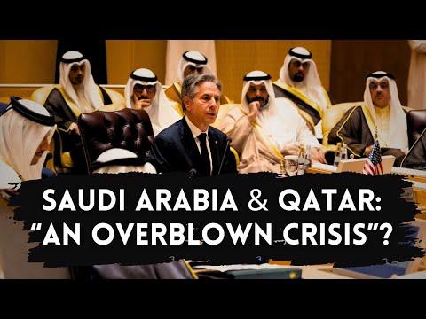 Saudi Arabia and Qatar: an Overblown Crisis?
