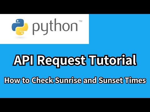 How to Check Sunrise and Sunset Times for Any Country Using a Free API with Python | Tutorial
