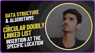 Circular Doubly Linked List | Insertion at the specific location | DSA in C with implementation