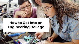 How to Get Into an Engineering Schools? #collegeapplication #stem #engineering