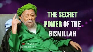 The Secret Power of the Bismillah | Sultan ul-Awliya Mawlana Shaykh Nazim Al-Haqqani ق