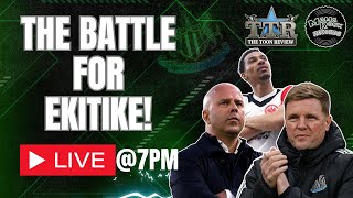 THE BATTLE FOR EKITIKE! | NUFC LATEST NEWS!