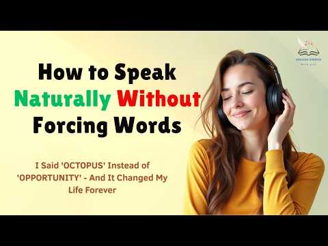 How to Speak Naturally Without Forcing Words || Graded Reader || Improve Your English