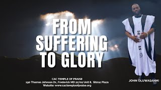 FROM SUFFERING TO GLORY | JOHN OLUWASANMI