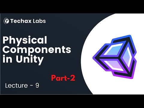 19  Adding Physical Components to our Game in Unity | Techax Labs Career | AR VR Course