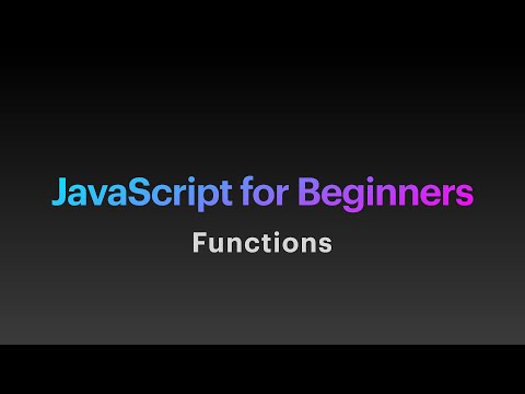 "JavaScript For Beginners" Part 5 - Functions