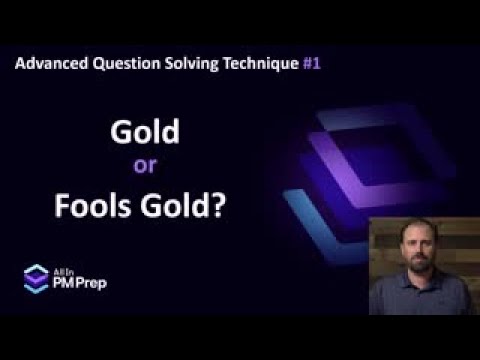 Advanced PMP Question-Solving Technique 1: Gold or Fool's Gold Explained