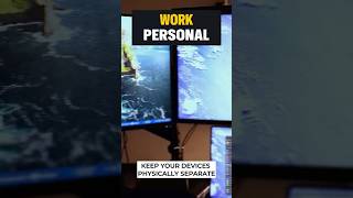 Keep Work & Personal Devices Separate