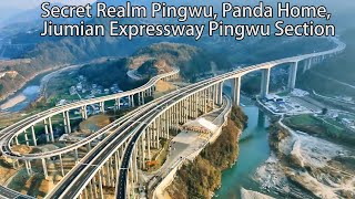 Aerial China：Secret Realm Pingwu, Panda Home, Jiumian Expressway Pingwu Section秘境平武，熊貓家園，九綿高速平武段