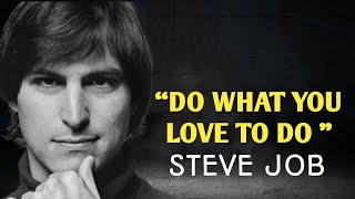 Do What You Love To Do | Steve Jobs