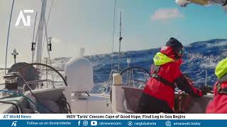 INSV 'Tarini' Crosses Cape of Good Hope, Final Leg to Goa Begins | AT World News
