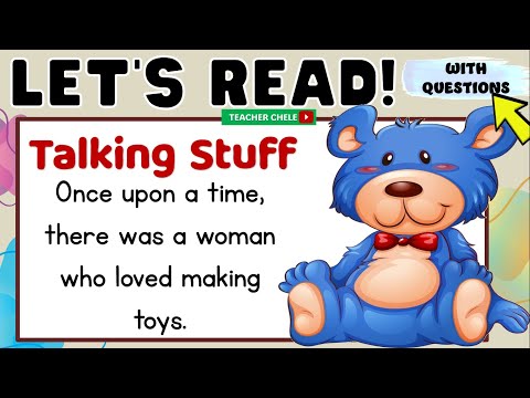 READING FOR GRADE 4, 5 AND 6 - PRACTICE READING - READING SHORT STORIES WITH QUESTIONS-TALKING STUFF