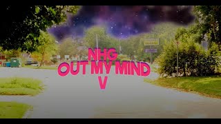 NHG - "Out My Mind Pt. 5” (Official Music Video)