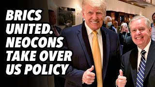BRICS united as NEOCONS take over US foreign policy
