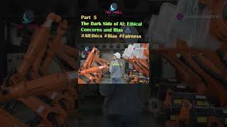 The Dark Side of AI: Ethical Concerns and Bias ⚠️ #AIEthics #Bias #Fairness PART 4