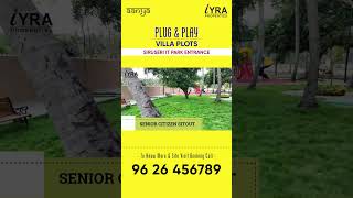 IYRA AANYA : PLUG & PLAY PLOTS IN SIRUSERI CHENNAI FROM 69LACS ONWARDS
