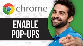 How to Enable Pop-Ups on Google Chrome (Easy 2024)