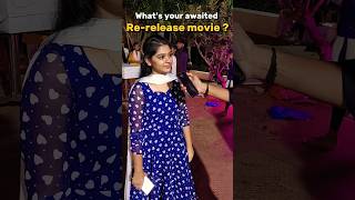 What Is Your Awaited Re-release Movie 🍿🎥 |Subscribe| #shorts #youtubeshorts #college #movie #song