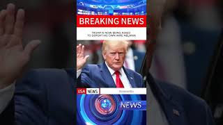 Trump set to deport his wife and son Barron