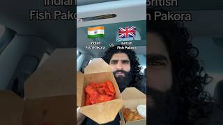Indian Fish Pakora vs British Fish Pakora