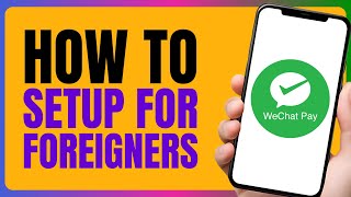 How to Setup WeChat Pay for FOREIGNERS in less than a minute