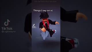 Things I say on vc be like